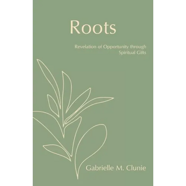 Roots: Revelation of Opportunity Through Spiritual Gifts