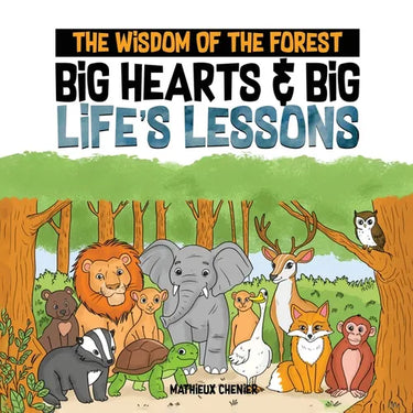 The Wisdom of the Forest: Big Hearts & Big Life's Lessons
