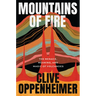 Mountains of Fire: The Menace, Meaning, and Magic of Volcanoes