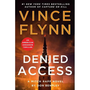 Denied Access: A Mitch Rapp Novel by Don Bentley