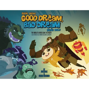 Good Dream, Bad Dream/Sueno Bueno, Sueno Malo: The World's Heroes Save the Night!/Los Heroes del Mundo Salvan La Noche!