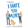I Hate You More