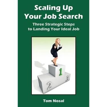 Scaling Up Your Job Search: Three Strategic Steps to Landing Your Ideal Job