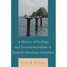 History of Ecology and Environmentalism in Spanish American Literature
