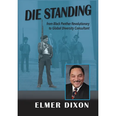 Die Standing: From Black Panther Revolutionary to Global Diversity Consultant