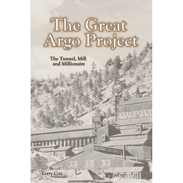 The Great Argo Project: The Tunnel, Mill and Millionaire