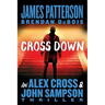 Cross Down: An Alex Cross and John Sampson Thriller
