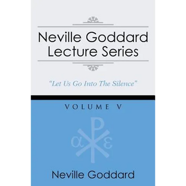 Neville Goddard Lecture Series, Volume V: (A Gnostic Audio Selection, Includes Free Access to Streaming Audio Book)