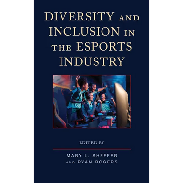 Diversity and Inclusion in the Esports Industry