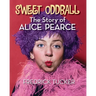 Sweet Oddball - The Story of Alice Pearce