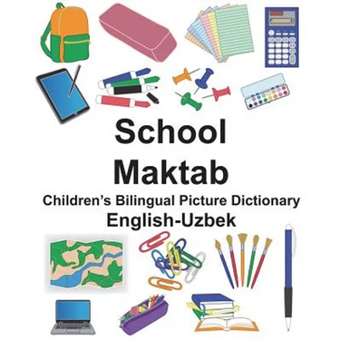 English-Uzbek School/Maktab Children's Bilingual Picture Dictionary