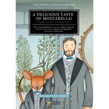 A Delicious Taste of Mozzarella!: Pyotr Ilyich Tchaikovsky Volume 2