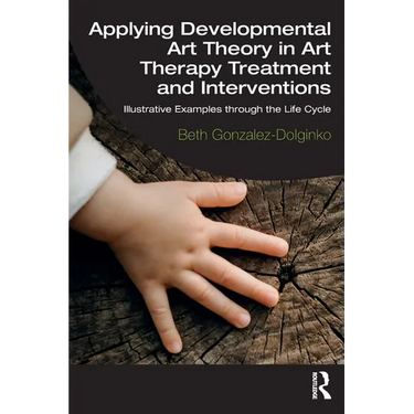 Applying Developmental Art Theory in Art Therapy Treatment and Interventions: Illustrative Examples through the Life Cycle