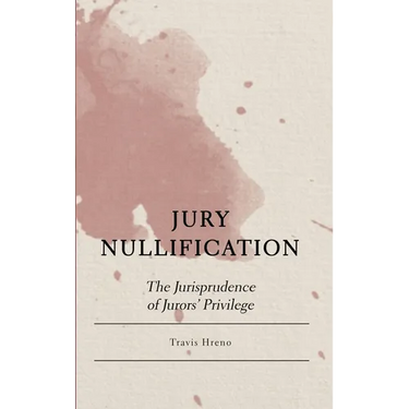 Jury Nullification: The Jurisprudence of Jurors' Privilege