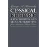 Classical Rhetoric and Its Christian and Secular Tradition from Ancient to Modern Times