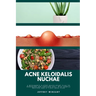 Acne Keloidalis Nuchae: A Beginner's 3-Step Quick Start Plan to Managing AKN Through Diet, With Sample Recipes and a 7-Day Meal Plan