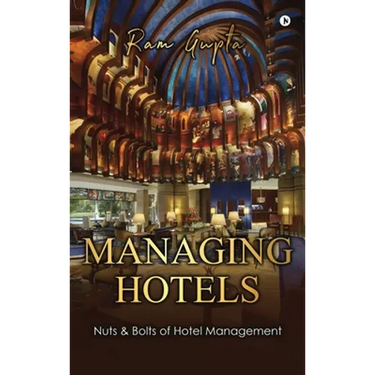 Managing Hotels: Nuts & Bolts of Hotel Management