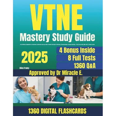 VTNE Exam Mastery Guide: Pass at Your First Try! 1360 Q&A with Detailed Explanasion and Digital Flaschards (8 Full Tests)