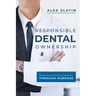 Responsible Dental Ownership: Balancing Ethics and Business Through Purpose