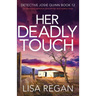 Her Deadly Touch: An absolutely addictive crime thriller and mystery novel