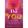Do You: A Journey of Success, Loss, and Learning to Live a More Meaningfull Life