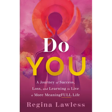Do You: A Journey of Success, Loss, and Learning to Live a More Meaningfull Life