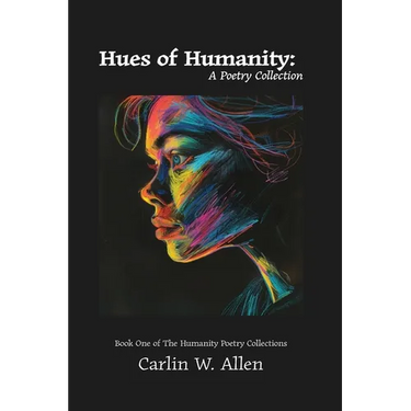 Hues of Humanity: A Poetry Collection