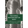 The Moral Psychology of Guilt