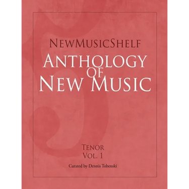 NewMusicShelf Anthology of New Music: Tenor, Vol. 1
