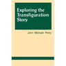 Exploring the Transfiguration Story