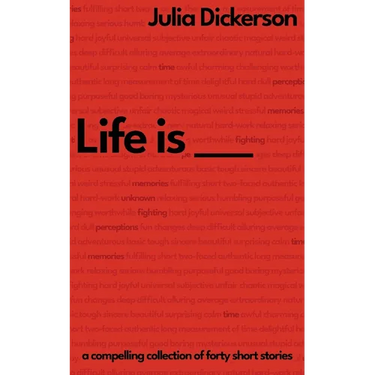 Life is ___: A compelling collection of forty short stories