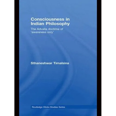 Consciousness in Indian Philosophy: The Advaita Doctrine of 'Awareness Only'