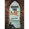 Answer Thou Me: Questions God Asks Man