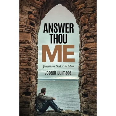 Answer Thou Me: Questions God Asks Man
