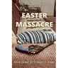The Easter Massacre