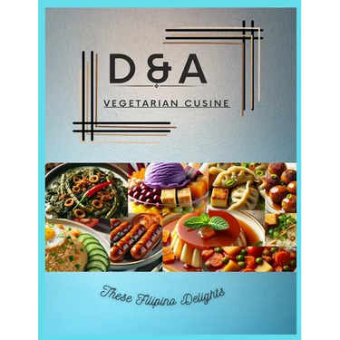 D&A Vegetarian Cuisine: These Filipino Delights