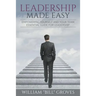 Leadership Made Easy: Empowering Yourself And Your Team - Essential Guide For Leadership