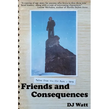 Friends and Consequences: Tales from the Old Fort - 1973