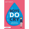 Boys Do Cry: Improving Boys' Mental Health and Wellbeing in Schools