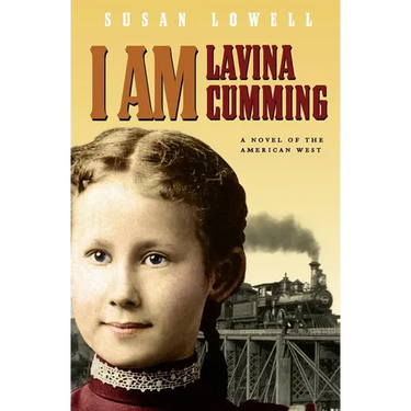 I Am Lavina Cumming: A Novel of the American West