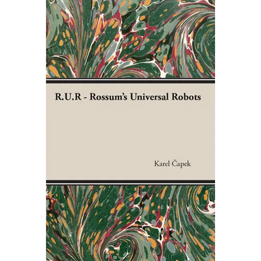 R.U.R. - Rossum's Universal Robots