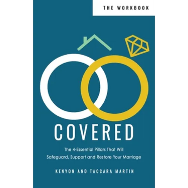 Covered Workbook: The 4-Essential Pillars That Will Safeguard, Support, and Restore Your Marriage