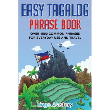 Easy Tagalog Phrase Book: Over 1500 Common Phrases For Everyday Use And Travel