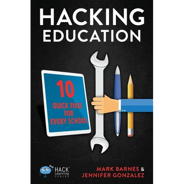 Hacking Education: 10 Quick Fixes for Every School