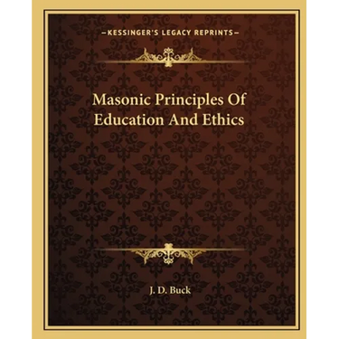 Masonic Principles Of Education And Ethics