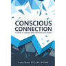 Conscious Connection: A Guide to Leading with Awareness and Impact