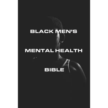 Black Men's Mental Health Bible