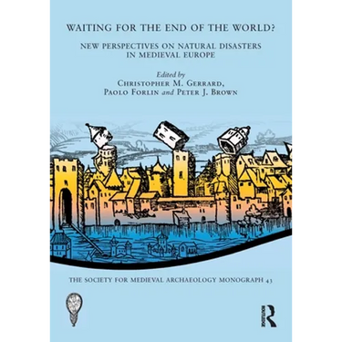 Waiting for the End of the World?: New Perspectives on Natural Disasters in Medieval Europe