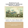 Portraits of Louisiana's Mexican War Veterans and of the War for Texas Independence