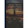 Ancient Collects and Other Prayers, Selected From Various Rituals, by W. Bright